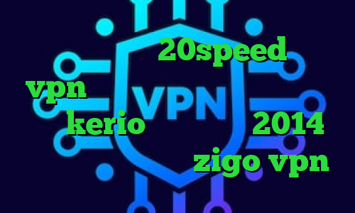 کانکشن هوشمند 20speed خرید vpn قانونی است کانکشن شباب خرید رمز kerio گیم کانکشن 2014 آدرس سایت وی پی ان zigo vpn