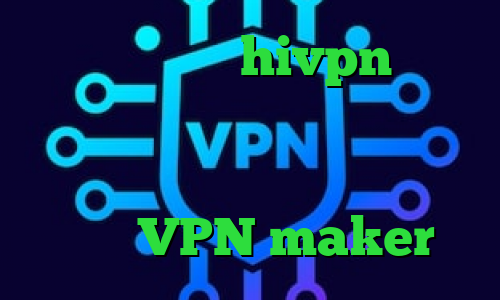 کانکشن هوشمند hivpn درمان کرونا خرید آی پی آرژانتین تیک تاک لباس نوزاد وی پی ان از کشور بلیز VPN maker