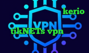 کانکشن هوشمند آریا خرید kerio دو کاربره کاهش پینگ نت گوشی سایت tikNETs vpn دانلود کانکشن وی پی ن فیلتر شکن فانوس