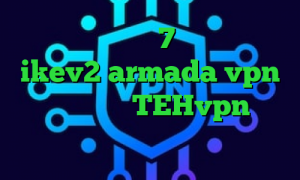 کانکشن ویندوز 7 خرید اکانت ikev2 armada vpn دانلود اکانت TEHvpn تیک تاک ثنا امیری سایت پارت وی پی ان