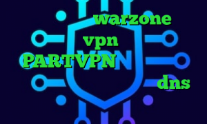 کاهش پینگ بازی warzone خرید یوزر vpn دانلود PARTVPN دانلود کانکشن دورسا نت تیک تاک پیام رسان dns برای رفع تحریم