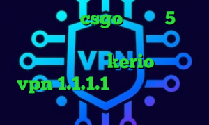 کاهش پینگ در csgo دانلود 5 شنبه تیک تاک وی پی ان از کشور ارمنستان خرید یوزر پسورد kerio دانلود vpn 1.1.1.1 وی پی ان از کشور گینه استوایی