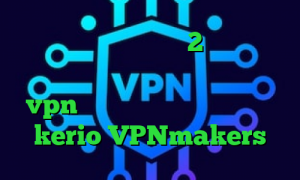 کاهش پینگ پابجی ایفون 2بینی از تیک تاک وی پی ان از کشور مکزیک خرید vpn یک روزه دانلود کانکشن جدید kerio VPNmakers