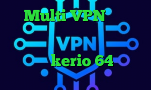 Multi VPN آی پی کشورهای مختلف انتی فیلتر اندروید دانلود تیک تاک محمد دانلود کانکشن kerio 64 بیتی دانلود کانکشن گلد کریو