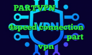 PARTVPN خرید آی پی ارمنستان فیلترشکن موشکی دانلود 4speed connection دانلود کانکشن آی نت سایت part vpn