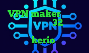 VPN maker کرونا در چین دانلود کانکشن 32 بیت کریو کانکشن موبایل کجاست خرید اکانت فیلتر شکن kerio کانکشن زبرا