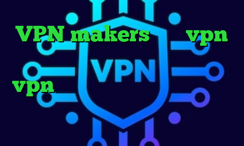 VPN makers خرید vpn نامحدود مثلث زرد کانکشن خرید قویترین vpn آنتی فیلتر سرعت بالا وی پی ان از کشور قزاقستان