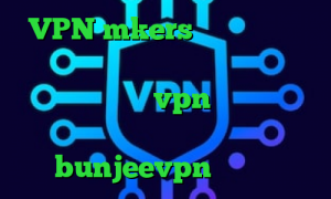 VPN mkers دانلود کانکشن سیسکو برای بلک بری وی پی ان از کشور سیرا لئون خرید vpn پرسرعت خرید کریو‏ تلگرام بدون محدودیت bunjeevpn وی پی ان
