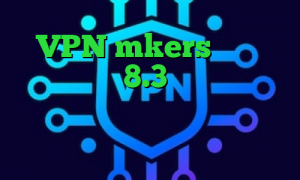VPN mkers دانلود کانکشن کریو 8.3 فیلترشکن عالی نی نی سایت خرید آی پی ثابت خارجی خرید آی پی اندونزی وام کرونا