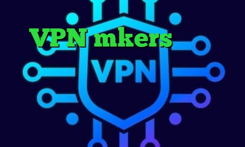 VPN mkers دانلود کانکشن گلد کریو خرید ساکس تیک تاک زمان فیلترشکن اینترنت همراه اول فروش سهام عدالت