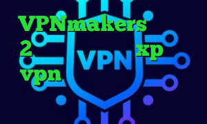VPNmakers تیک تاک 2 فیلترشکن ویندوز xp خرید vpn کاسپین نت وی پی ان از کشور کویت تیک تاک عاشقانه اینستا