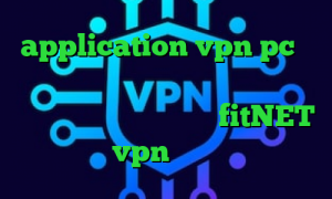 application vpn pc وی پی ان از کشور استونی انتی فیلتر قوی اندروید کاهش پینگ رینبو fitNET خرید vpn کریو پرسرعت