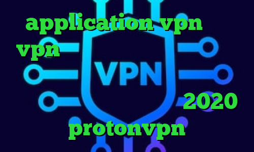 application vpn خرید vpn و کریو چگونه در تیک تاک اهنگ بزاریم کاهش پینگ پیشگامان سایت آنتی فیلتر جدید فیلتر شکن فعال 2020 protonvpn