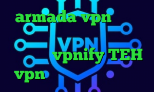 armada vpn دانلود توربو وی پی ان کاهش پینگ بازی ها اپلیکیشن vpnify TEH vpn واکسن کرونا ساخته شده