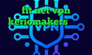 fit net vpn keriomakers درباره کرونا کاهش پینگ شبیه ساز پابجی سایت آنتی فیلتر جدید داروی کرونا