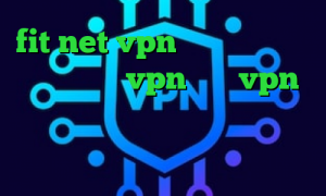 fit net vpn ارزش واقعی سهام عدالت میکرزvpn خرید vpn برای گوشی سامسونگ فیلترشکن جهت کامپیوتر تیک تاک ضد فیلتر