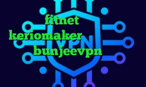 fitnet دانلود keriomaker تیک تاک عاشقانه اکانت bunjeevpn کاهش پینگ اینترنت مخابرات تیک تاک تغییر چهره