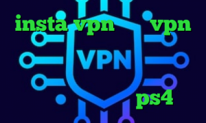 insta vpn خرید vpn ناسا برنامه فیلتر شکن ا تیک تاک چه حالی تیک تاک برای اندروید ساخت پروکسی برای ps4