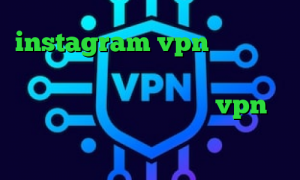 instagram vpn آنتی فیلتر رایگان دانلود تیک تاک سامان جلیلی دانلود کانکشن کریو خرید vpn ماهانه دانلود کانکشن هوشمند اریا