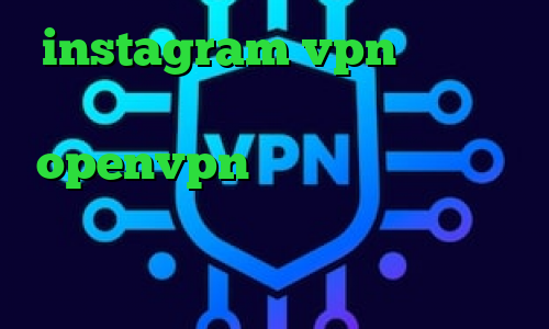 instagram vpn میکرز وی پی ان فروش آی پی تی وی دانلود کانکشن openvpn برای ویندوز تیک تاک خنده دار افغانی دانلود کانکشن هوشمند تونل