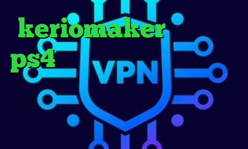 keriomaker کاهش پینگ ps4 آنتی فیلتر اندروید رایگان کانکشن فیلتر شکن سیسکو فیلترشکن نسخه وب آنتی فیلتر صدای آمریکا