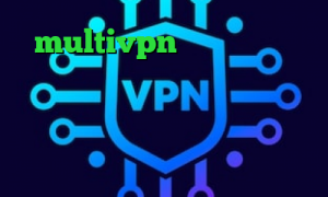multivpn دانلود کانکشن سیسکو برای اندروید کانکشن گوشی کجاست مشکل کانکشن لیمیتد آنتی فیلتر من و تو د انلود کانکشن کریو