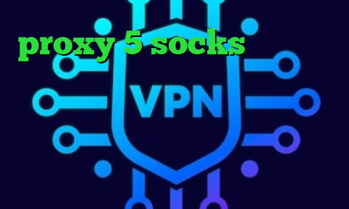 proxy 5 socks کاهش پینگ در ولورانت عکس کرونا خرید ای پی تی دانلود رایگان کانکشن کریو وی پی ان از کشور عربستان سعودی