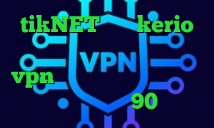 tikNET خريد kerio ارزش سهام عدالت یک میلیونی خرید vpn ویندوزی وی پی ان از کشور یمن تیک تاک 90