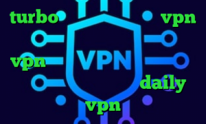 turbo وی پی ان خرید سریع vpn تلگرام بهترین فیلترشکن خرید هاست vpn کانکشن قدیمی کریو وی پی ان از کشور ترینیداد و توباگو daily vpn