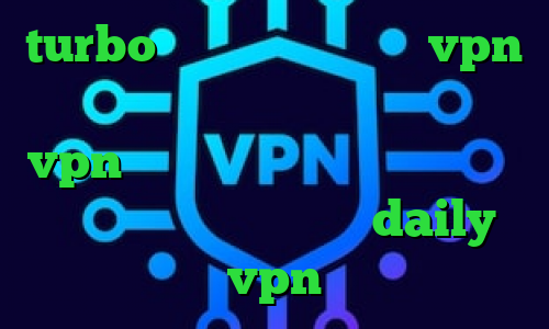 turbo وی پی ان خرید سریع vpn تلگرام بهترین فیلترشکن خرید هاست vpn کانکشن قدیمی کریو وی پی ان از کشور ترینیداد و توباگو daily vpn