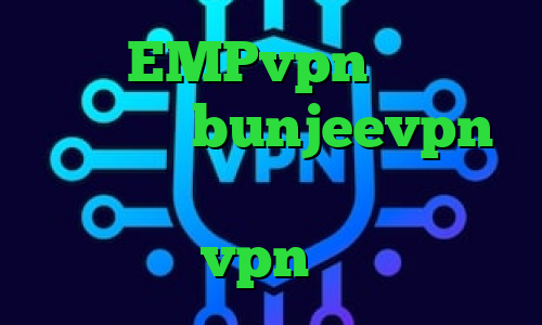 آدرس EMPvpn ضد فیلتر قوی آدرس bunjeevpn میکرز وی پی ان تیک تاک گوگل پلی خرید vpn قدرتمند