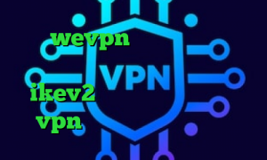 آدرس wevpn تیک تاک سروش هامون فیلترشکن جدید فانوس خرید وی پی ن ikev2 اخبار کرونا خرید سریع vpn تلگرام بهترین فیلترشکن