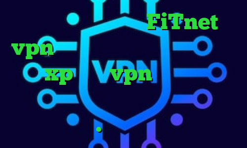 آدرس سایت وی پی ان FiTnet vpn کاهش پینگ کالاف کانکشن وایرلس در xp خرید vpn پرسرعت برای اندروید دانلود کانکشن شبکه منوتو دانل.د کانکشن کریو