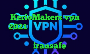 آدرس سایت وی پی ان KerioMakers vpn 2021 کی هست دانلود انتی فیلتر پرسرعت وی پی ان از کشور ایسلند تیک تاک کرک شده iransafe وی پی ان