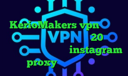آدرس سایت وی پی ان KerioMakers vpn تیک تاک یوتیوب دانلود کانکشن هوشمند 20اسپید پروکسی برای پلی استیشن instagram proxy امار کرونا ایران