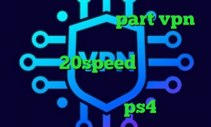 آدرس سایت وی پی ان part vpn خرید فیلترشکن با ای پی ثابت کانکشن هوشمند 20speed آنتی فیلتر رایگان برای کامپیوتر ضد فیلتر فیس بوک کانال پروکسی ps4