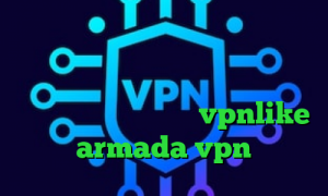 آنتی فیلتر رایگان اندروید خرید آنلاین فیلترشکن تلگرام فیلتر شکن کلید نمایش آی پی و کشور اپلیکیشن vpnlike armada vpn
