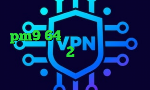 آنتی فیلتر سیسکو دانلود کانکشن pm9 64 بیتی فیلترشکن مخصوص همراه اول متن 2بینی تیک تاک آنتی فیلتر پراکسی دانلود کانکشن سیسکو