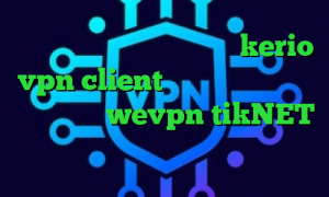 انتی فیلتر گوگل خرید اکانت kerio vpn client فیلترشکن خوب نی نی سایت اکانت wevpn tikNET تیک تاک زندگی