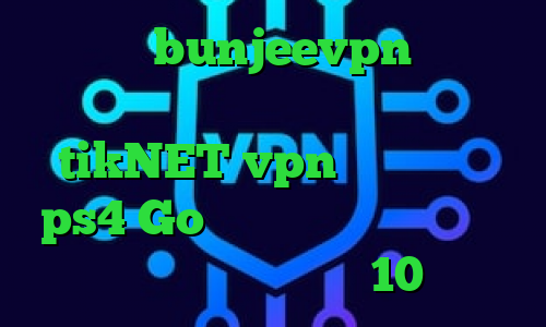 اپلیکیشن bunjeevpn وی پی ان از کشور لبنان آدرس سایت وی پی ان tikNET vpn قیمت پروکسی ps4 Go وی پی ان دانلود کانکشن سیسکو برای ویندوز 10