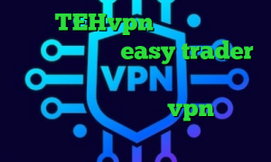 اکانت TEHvpn فیلترشکن دانلود رایگان اندروید easy trader انتی فیلتر قوی رایگات خرید آی پی فدراسیون روسیه خرید vpn هزار تومانی