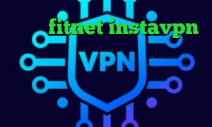 اکانت fitnet instavpn نصب فیلتر شکن ا تیک تاک دانلود بهترین و سریع ترین فیلترشکن شبکه های اجتماعی چ فیلترشکنی خوبه