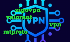 اکانت zigovpn کاهش پینگ بازی valorant دانلود کانکشن کریو برای اندروید ایران سیف vpn mtproto رایگان تیک تاک عاشقانه