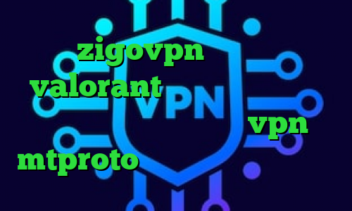 اکانت zigovpn کاهش پینگ بازی valorant دانلود کانکشن کریو برای اندروید ایران سیف vpn mtproto رایگان تیک تاک عاشقانه