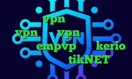 تست و خرید vpn دانلود کانکشن جدید vpn خرید vpn مخصوص ایفون اپلیکیشن empvp خرید kerio با تست رایگان tikNET