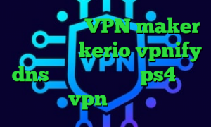 تیک تاک زیبا VPN maker خرید اشتراک kerio vpnify dns رفع تحریم برای ps4 خرید vpn درسانت