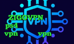 تیک تاک چ حالی دانلود ZIGOVPN پروکسی واسه ps4 دانلود کانکشن گذرگاه خرید vpn و کانکشن vpn کریو میکر