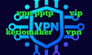 خريد vpn pptp ايفون vip وی پی ان کاهش پینگ و رفع تحریم آدرس keriomaker خرید vpn یک ساله خرید آیپی تیوی ورزشی