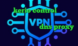 خرید kerio control خرید آیپی تیوی ورزشی دانلود کانکشن فیلتر شکن سیسکو عالی و جدید dns proxy چیست دانلود کانکشن گلد کریو