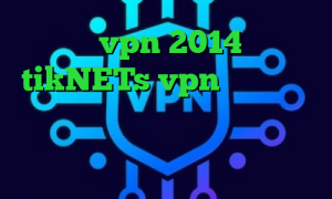 خرید vpn 2014 سایت tikNETs vpn کانکشن های کریو دانلود کانکشن توپ نت وی پی ان از کشور لیتوانی خرید آی پی نروژ